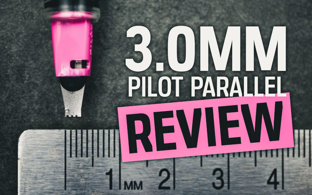 NEW Pilot Parallel Pen: 3.0mm Pen Review